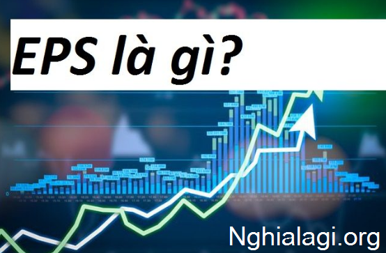 EPS là gì? Tại sao EPS lại quan trọng đối với người đầu tư - Nghialagi.org