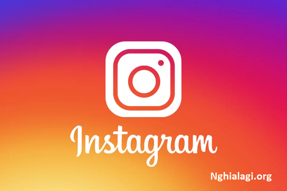 Cách sử dụng Instagram cho người mới dùng - Nghialagi.org