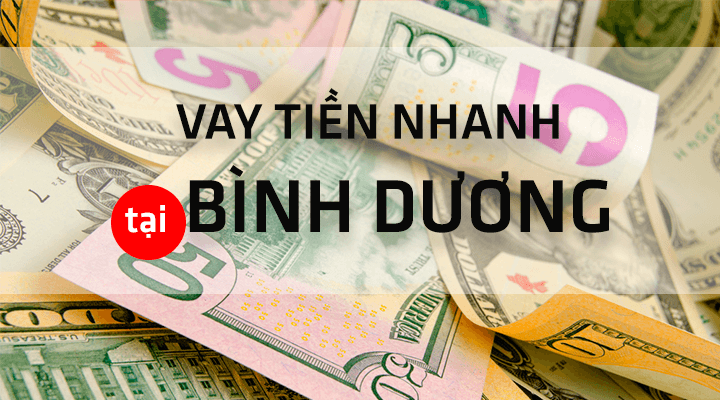 vay tiền nhanh ở bình dương