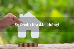 Sg Credit lừa đảo không? Sg Credit là gì?