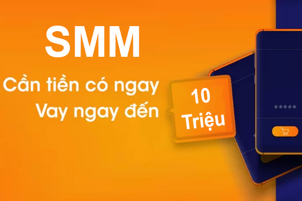 SMM: App Cho Vay Tiền Trực Tuyến Đáng Tin Cậy