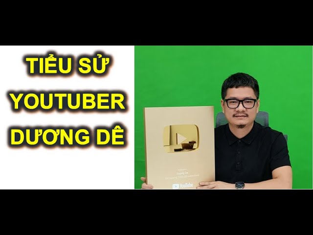 💚Tiểu sử Youtuber Dương Dê.